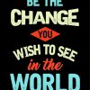 Be The Change You Wish To See In The World Paint By Numbers