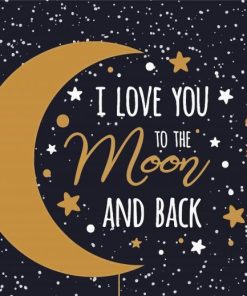 I Love You To The Moon And Back Paint By Numbers